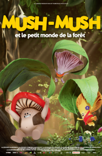 Mush-Mush et le petit monde de la forêt (2021)