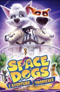 Space dogs: L'aventure tropicale (2021)