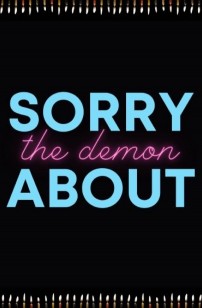 Sorry About The Demon (2023)