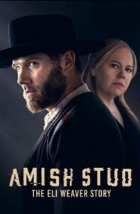 Amish Stud: The Eli Weaver Story (2024)